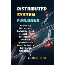 (영문도서)Distributed System Failures: Diagnosing Microservice Instability Cloud Connecti... Paperback, Independently Published, English, 9798259407510