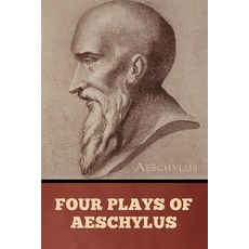 (영문도서)Four Plays of Aeschylus Paperback, Bibliotech Press, English, 9798897732029