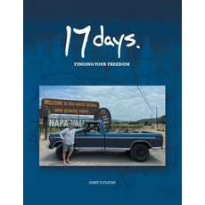 (영문도서) 17 Days: Finding your Freedom Paperback, Xlibris Us, English, 9798369410523