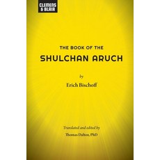 (영문도서) The Book of the Shulchan Aruch Paperback, Clemens & Blair, LLC, English, 9798986725086