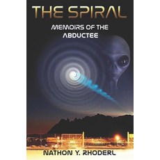 (영문도서)The Spiral: Memoirs of the Abductee Paperback, Independently Published, English, 9798241283375