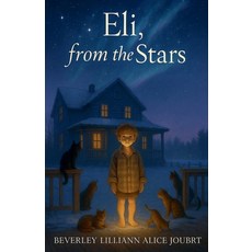 (영문도서)Eli from the Stars Paperback, Beverley Lilliann Alice Jou..., English, 9798232512934