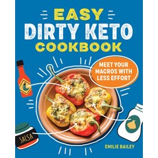 (영문도서) Easy Dirty Keto Cookbook: Meet Your Macros with Less Effort Paperback, Rockridge Press, English, 9781685390495