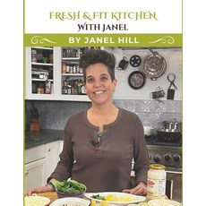 (영문도서) Fresh & Fit Kitchen with Janel Paperback, Janel Hill, English, 9786277670641
