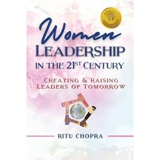 (영문도서) Women Leadership In The 21st Century: Creating and Raising Leaders Of Tomorrow Paperback, Gwn Publishing, LLC, English, 9780984236855