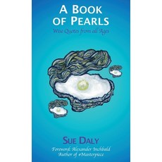 (영문도서) A Book of Pearls: Wise Quotes from all Ages Hardcover, Ladey Adey Publications, English, 9781913579609