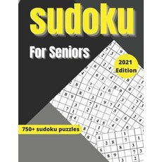 Sudoku For Seniors 2021 Edition: 750+ Sudoku Puzzles (Easy Medium Hard) Paperback, Independently Published, English, 9798589283938