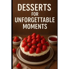 (英文圖書)Desserts for Unforgettable Moments 平裝版, Independently Published, 英文