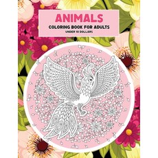 Coloring Book for Adults - Under 10 Dollars - Animals Paperback, Independently Published
