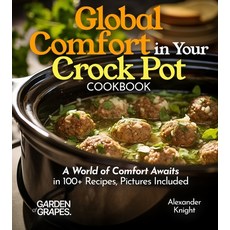 (英文圖書)Global Comfort Crock Pot Cookbook: A World of Comfort Awaits in 100+ Recipes Wi... 平裝版, Garden of Grapes, 英文