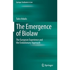 (영문도서) The Emergence of Biolaw: The European Experience and the Evolutionary Approach Hardcover, Springer, English, 9783031023583