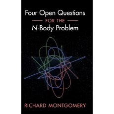 (영문도서) Four Open Questions for the N-Body Problem Hardcover, Cambridge University Press, English, 9781009200585