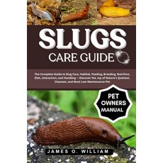 (英文圖書)Slugs Care Guide: The Complete Guide to Slug Care Habitat Feeding Breeding N... 平裝版, Independently Published, 英文