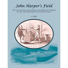 (英文圖書)John Harper's Field. The Scotch-Irish Wars and Settlements of Colonial New Engla... 平裝版, Heritage Books, 英文