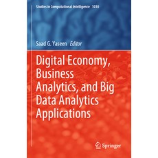 (영문도서) Digital Economy Business Analytics and Big Data Analytics Applications Paperback, Springer, English, 9783031052606