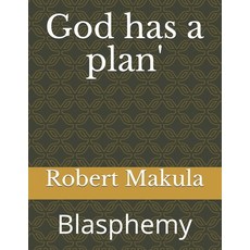 God has a plan': Blasphemy Paperback, Independently Published, English, 9798696388991