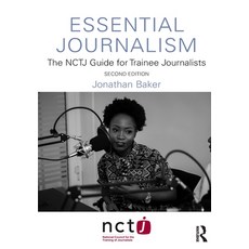 (영문도서)Essential Journalism: The Nctj Guide for Trainee Journalists Paperback, Routledge, English, 9781032894072