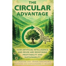 (英文圖書)The Circular Advantage: How Artificial Intelligence and Reuse are Redefining Pro... 精裝版, Reuze Foundation, English, Hardcover