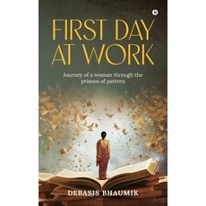 (英文圖書)First Day at Work: Journey of a woman through the prisons of pattern 平裝版, Notion Press, 英文