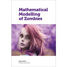 (영문도서) Mathematical Modelling of Zombies Paperback, University of Ottawa Press, English, 9780776622101