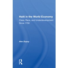 (영문도서) Haiti In The World Economy: Class Race And Underdevelopment Since 1700 Paperback, Routledge, English, 9780367163792