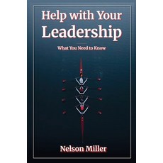(영문도서)Help with Your Leadership: What You Need to Know Paperback, Crown Management, LLC, English, 9798901556870