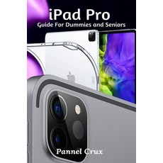 iPad Pro Guide For Dummies and Seniors Paperback, Independently Published