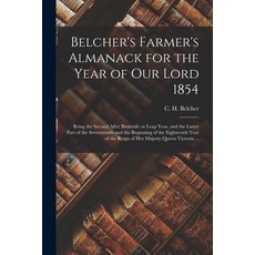 (영문도서) Belcher's Farmer's Almanack for the Year of Our Lord 1854 [microform]: Being the Second After... Paperback, Legare Street Press, English, 9781013760976