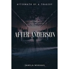 After Anderson: Aftermath of a Tragedy Paperback, Keep Your Good Heart, English, 9781775308928