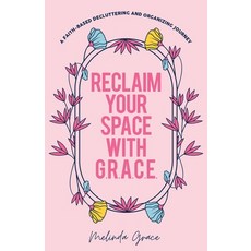 (英文圖書)Reclaim Your Space with G.R.A.C.E.: A Faith-Based Decluttering and Organizing Jo... 平裝版, Maison Grace Publishing, 英文