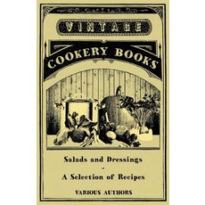 (영문도서) Salads and Dressings - A Selection of Recipes Paperback, Vintage Cookery Books, English, 9781447407874