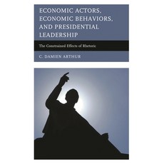 (英文圖書)Economic Actors Economic Behaviors and Presidential Leadership: The Constraine... 平裝版, Lexington Books, 英文