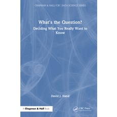 (영문도서)What's the Question?: Deciding What You Really Want to Know Hardcover, CRC Press, English, 9781041213574 CRC Press, English, 9781041213574