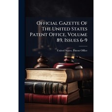 (英文圖書)Official Gazette Of The United States Patent Office Volume 89 Issues 6-9 平裝版, Nabu Press, 英文