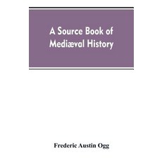 (영문도서)A source book of mediæval history: documents illustrative of European life and i... Paperback, Alpha Edition, English, 9789353607814