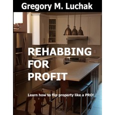 (영문도서) Rehabbing for Profit: Learn how to flip property like a PRO! Paperback, Independently Published, English, 9798548877703