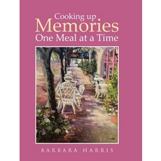 (영문도서) Cooking up Memories One Meal at a Time Hardcover, Covenant Books, English, 9798886445602