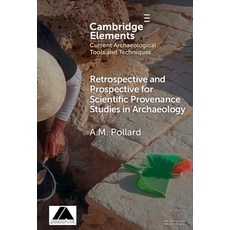 (영문도서) Retrospective and Prospective for Scientific Provenance Studies in Archaeology Hardcover, Cambridge University Press, English, 9781009592192