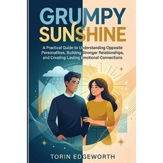 (영문도서)Grumpy Sunshine: A Practical Guide to Understanding Opposite Personalities Buil... Paperback, Independently Published, English, 9798199991674 Independently Published, English, 9798199991674