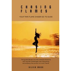 (영문도서)Chasing Flames: Your Twin Flame Chaser Go-To Guide Paperback, Independently Published, English, 9798245766881 Independently Published, English, 9798245766881