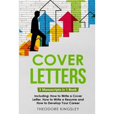 (영문도서) Cover Letters: 3-in-1 Guide to Master How to Write a Cover Letter Writing Motivation Letters... Paperback, Theodore Kingsley, English, 9781088208731