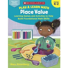 (영문도서) Play & Learn Math: Place Value: Learning Games and Activities to Help Build Foundational Math... Paperback, Scholastic Teaching Resources, English, 9781338285628