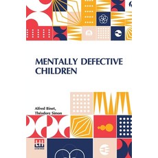 (영문도서) Mentally Defective Children: Authorised Translation By W. B. Drummond With An A... Paperback, Lector House, English, 9789361389795