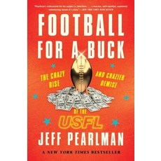 (영문도서)Football for a Buck: The Crazy Rise and Crazier Demise of the Usfl Paperback, Mariner Books, English, 9780358118114