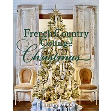 (영문도서) French Country Cottage Christmas Hardcover, Gibbs Smith, English, 9781423662570