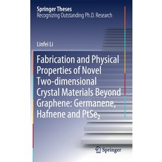 (영문도서) Fabrication and Physical Properties of Novel Two-Dimensional Crystal Materials Beyond Graphen... Hardcover, Springer, English, 9789811519628