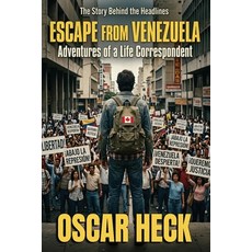 (영문도서)Escape from Venezuela: Adventures of a Life Correspondent Paperback, Independently Published, English, 9798196077463