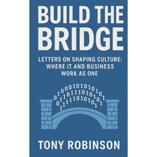 (영문도서)Build the Bridge: Letters on Shaping Culture: Where IT and Business Work as One Paperback, Harbor View Publishing, English, 9798349519390
