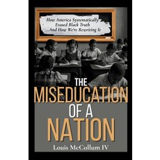 (英文圖書)The MisEducation of a Nation: How America Systematically Erased Black Truth-And... 平裝版, Independently Published, 英文