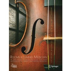 (영문도서) Rooms for the Learned Musician: A 20-Year Retrospective on the Acoustics of Music Education F... Paperback, Springer, English, 9783030720568